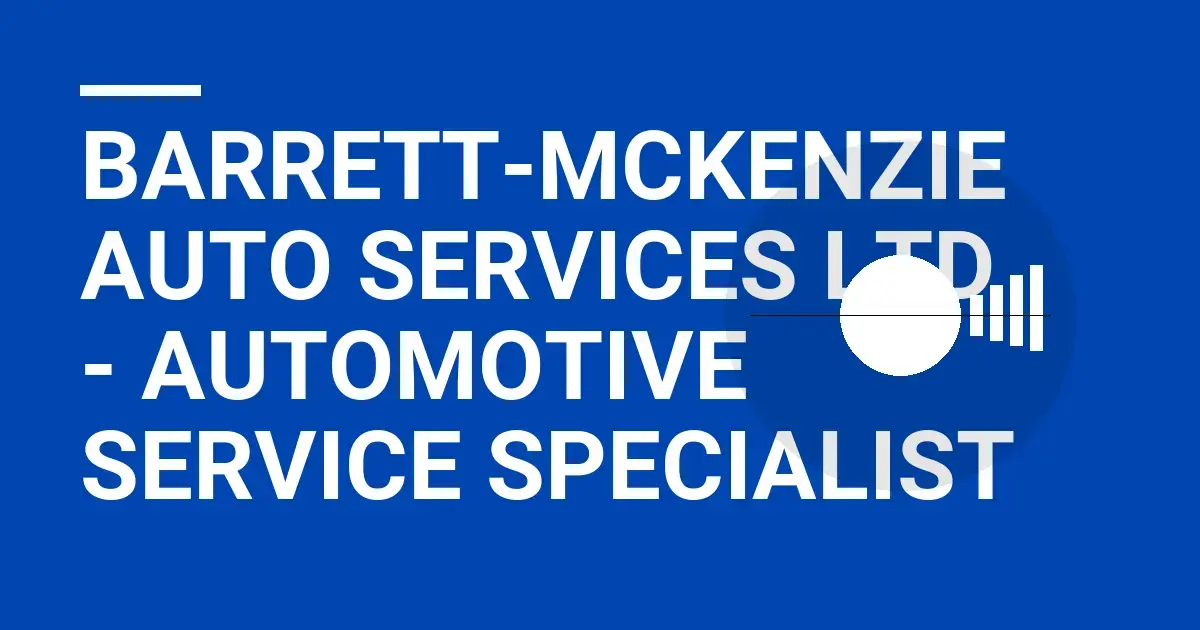 Barrett-Mckenzie Auto Services Ltd - Automotive Service Specialist