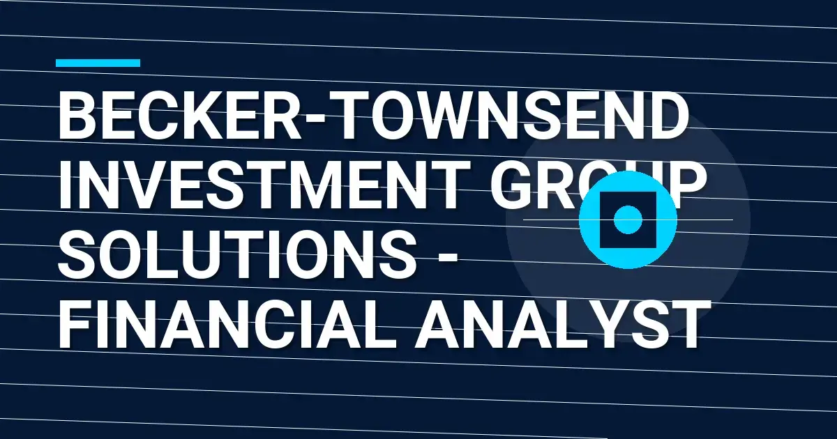 Becker-Townsend Investment Group Solutions - Financial Analyst