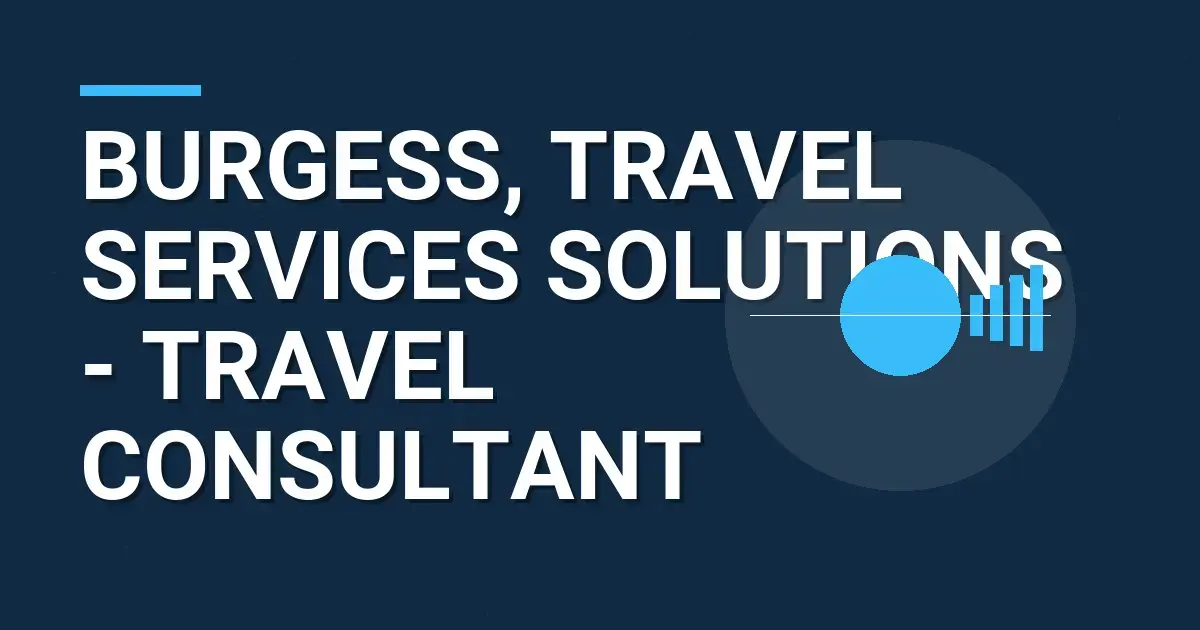 Burgess, Travel Services Solutions - Travel Consultant