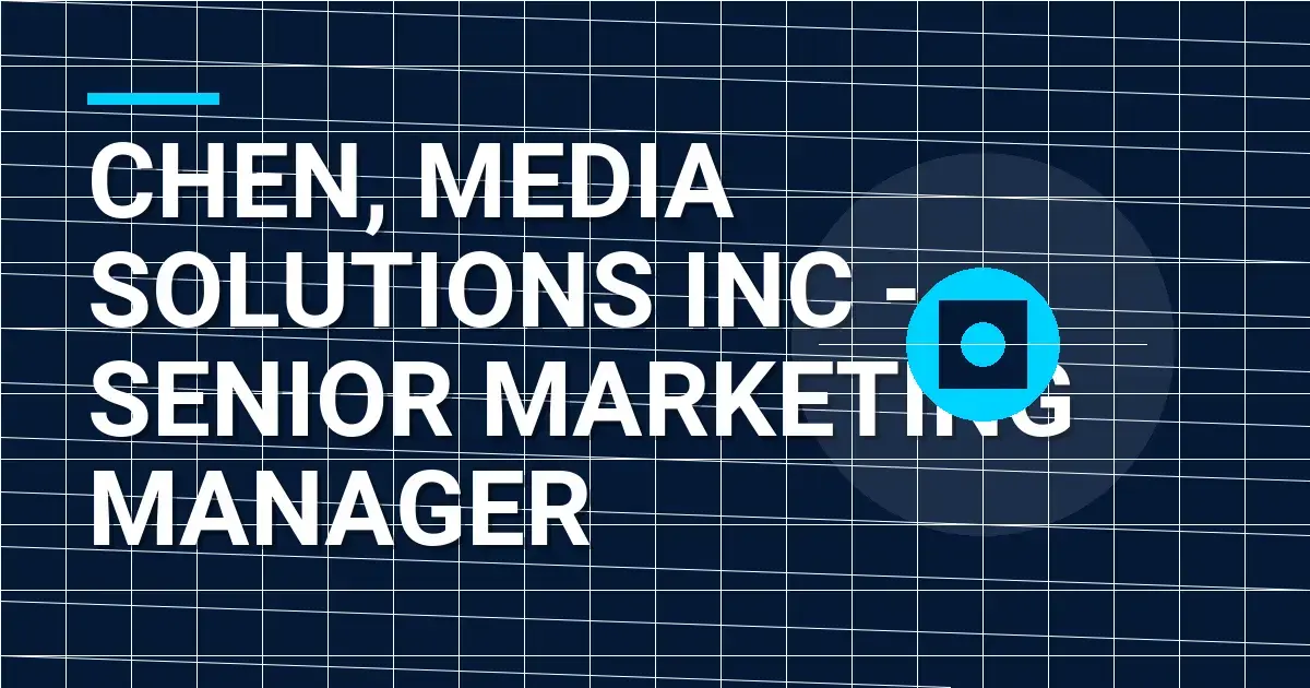 Chen, Media Solutions Inc - Senior Marketing Manager