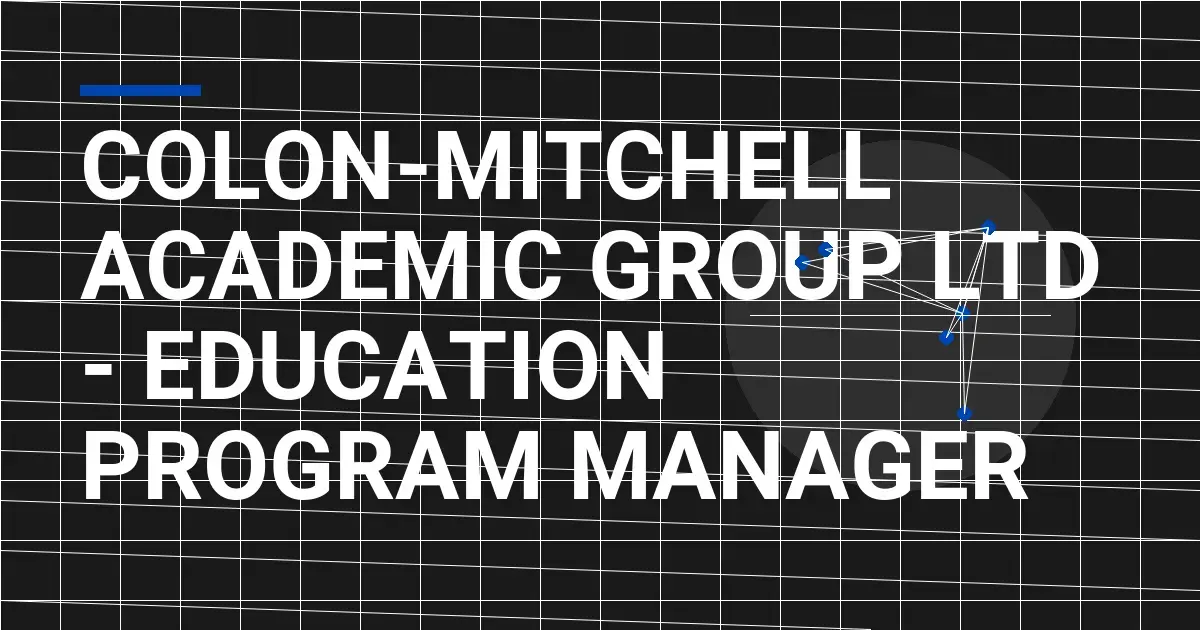 Colon-Mitchell Academic Group Ltd - Education Program Manager