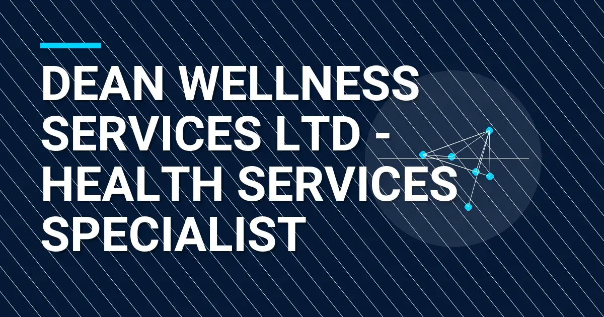 Dean Wellness Services Ltd - Health Services Specialist