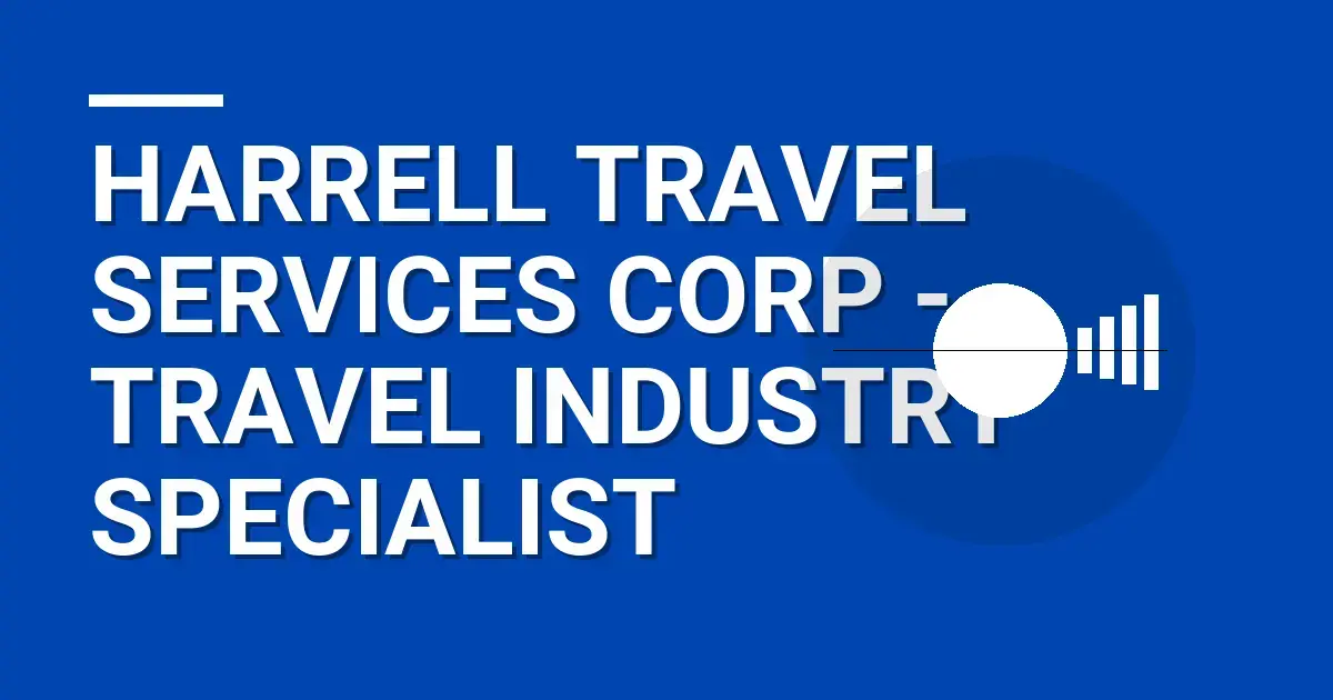 Harrell Travel Services Corp - Travel Industry Specialist
