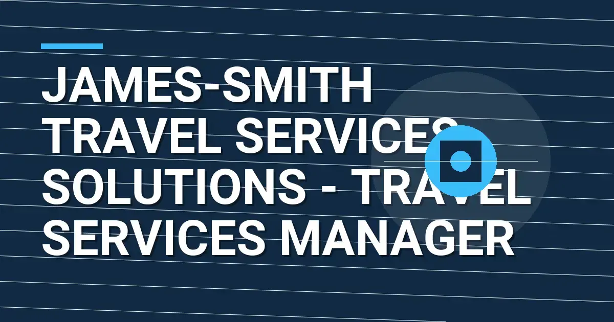 James-Smith Travel Services Solutions - Travel Services Manager