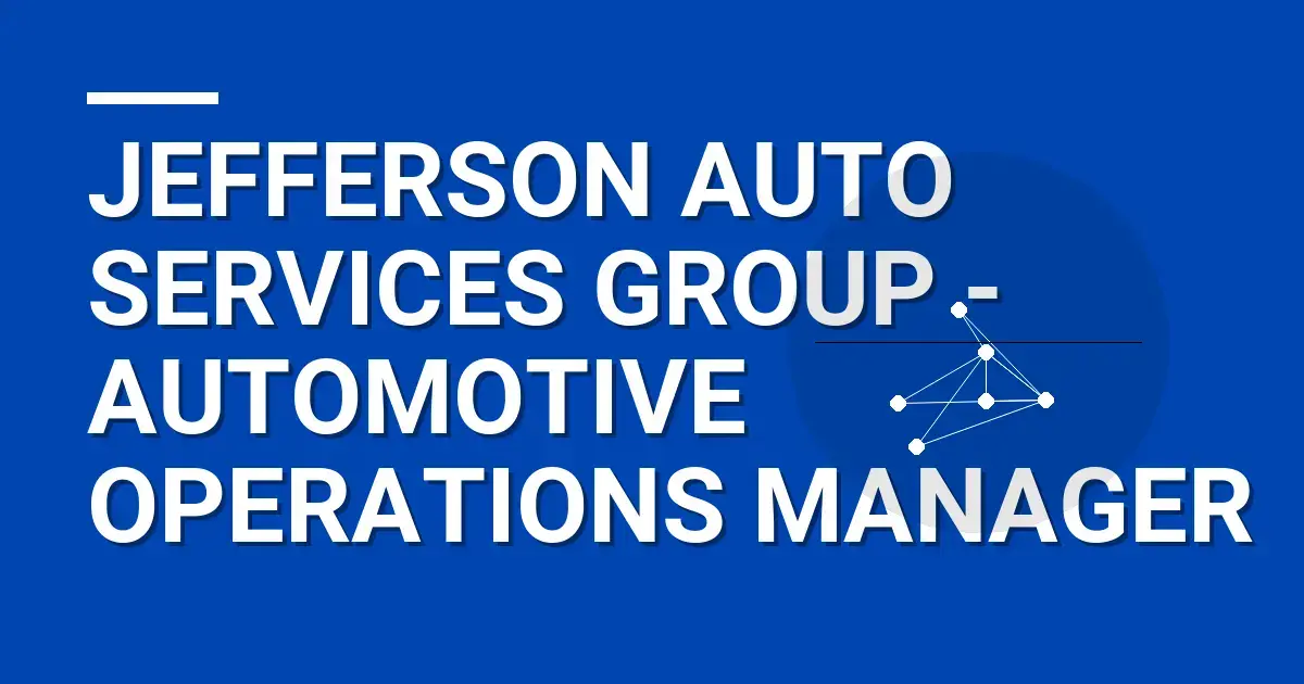 Jefferson Auto Services Group - Automotive Operations Manager