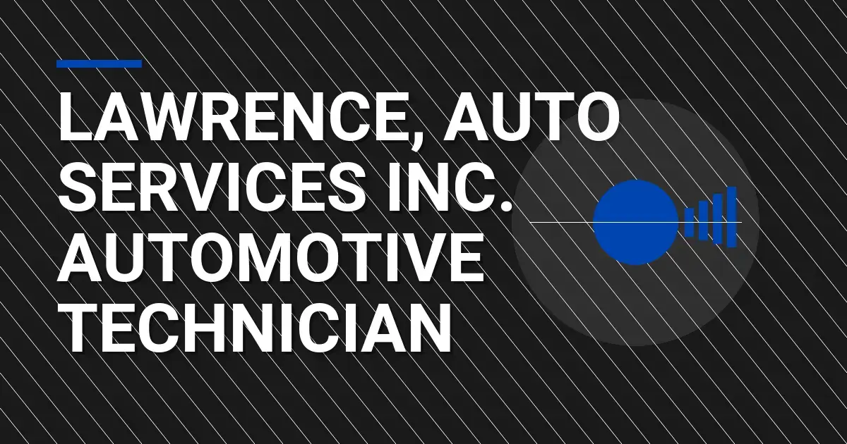 Lawrence, Auto Services Inc. Automotive Technician