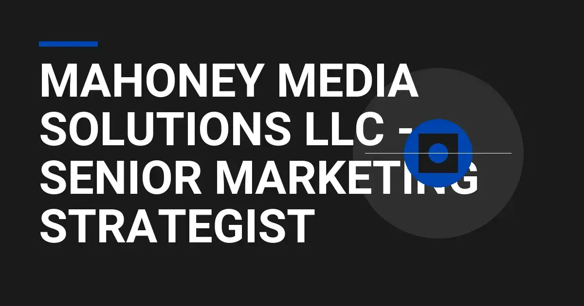 Mahoney Media Solutions LLC - Senior Marketing Strategist