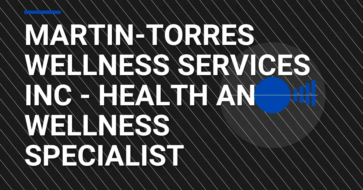 Martin-Torres Wellness Services Inc - Health and Wellness Specialist