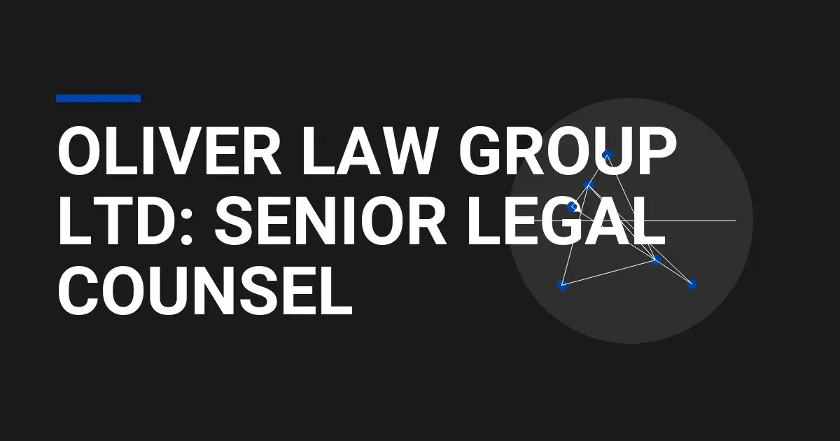 Oliver Law Group Ltd: Senior Legal Counsel