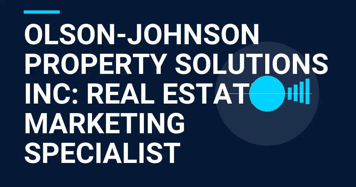 Olson-Johnson Property Solutions Inc: Real Estate Marketing Specialist
