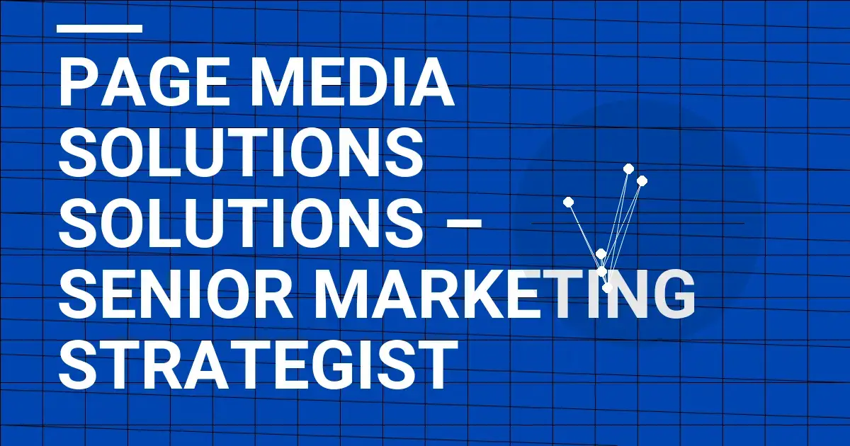 Page Media Solutions Solutions – Senior Marketing Strategist