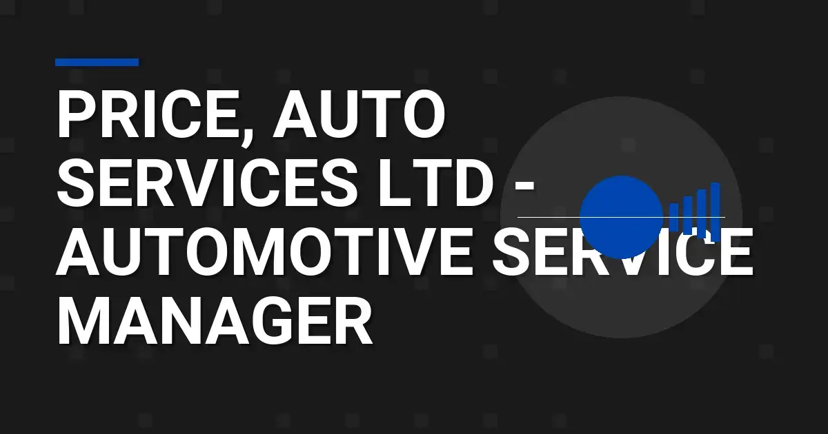 Price, Auto Services Ltd - Automotive Service Manager