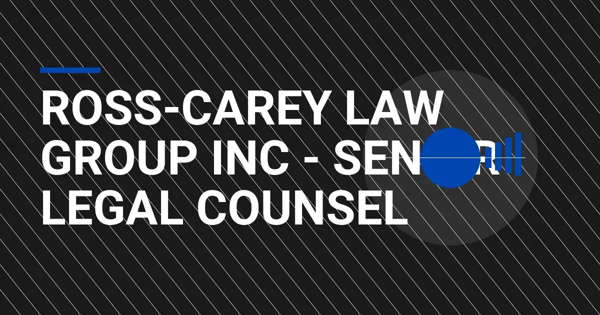Ross-Carey Law Group Inc - Senior Legal Counsel