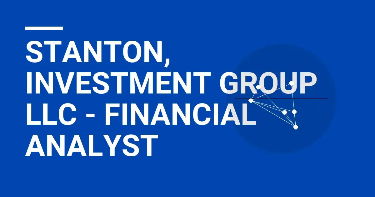 Stanton, Investment Group LLC - Financial Analyst