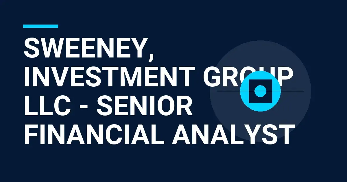 Sweeney, Investment Group LLC - Senior Financial Analyst