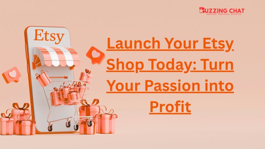 From Idea to Etsy: How to Create a Seller Account and Start Selling Today