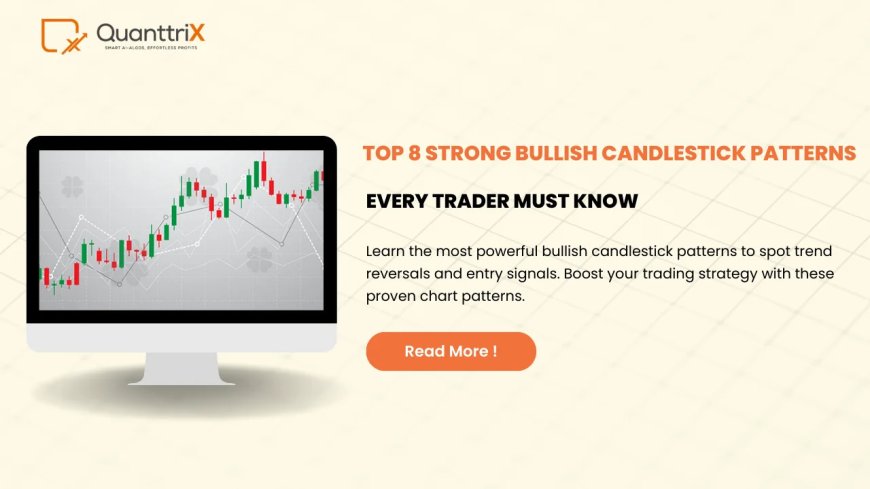Strong Bullish Candlestick Patterns for Smart Trading